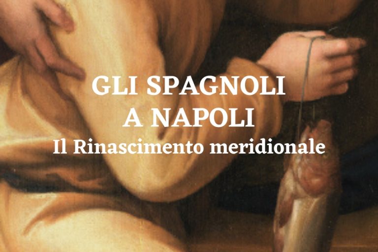 Gli Spagnoli a Napoli. Il Rinascimento meridionale